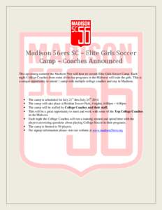Madison 56ers SC – Elite Girls Soccer Camp – Coaches Announced This upcoming summer the Madison 56er will host its second Elite Girls Soccer Camp. Each night College Coaches from some of the top programs in the Midwe