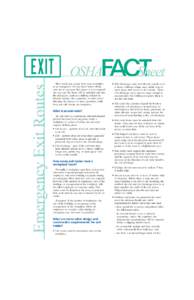 How would you escape from your workplace in an emergency? Do you know where all the exits are in case your first choice is too crowded? Are you sure the doors will be unlocked and that the exit access, such as a hallway,