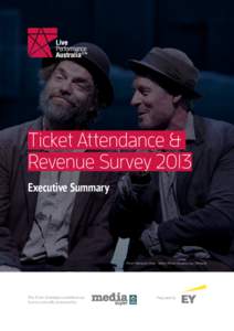 Ticket Attendance & Revenue Survey 2013 Executive Summary Photo: Waiting for Godot - Sydney Theatre Company, Lisa Tomasetti