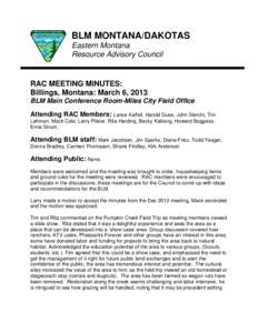 BLM MONTANA/DAKOTAS Eastern Montana Resource Advisory Council RAC MEETING MINUTES: Billings, Montana: March 6, 2013