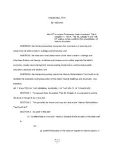 HOUSE BILL 1474 By McDaniel AN ACT to amend Tennessee Code Annotated, Title 4, Chapter 11, Part 1; Title 56, Chapter 4 and Title 67, relative to tax credits for the rehabilitation of