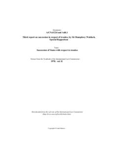 Document:-  A/CNand Add.1 Third report on succession in respect of treaties, by Sir Humphrey Waldock, Special Rapporteur