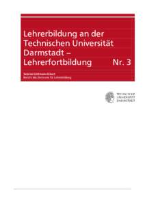 Lehrerbildung an der Technischen Universität Darmstadt – Lehrerfortbildung Nr. 3 Sabrina Göttmann-Eckert