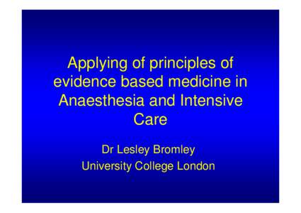 Applying of principles of evidence based medicine in Anaesthesia and Intensive Care