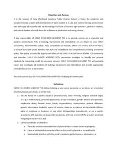 Objectives and Purpose It is the mission of Early Childhood Academy Public Charter School to foster the academic and social/emotional growth and development of each student in a safe and holistic learning environment tha