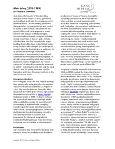 Alvin Aileyby Thomas F. DeFrantz Alvin Ailey, the founder of the Alvin Ailey American Dance Theater (1958-), galvanized and stabilized an African American presence in theatrical dance. An outstanding perform
