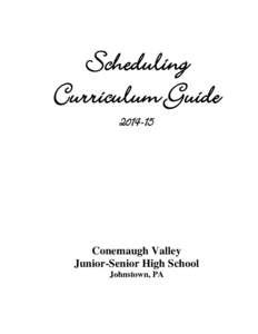 Scheduling Curriculum Guide[removed]Conemaugh Valley Junior-Senior High School