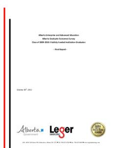 Alberta Enterprise and Advanced Education Alberta Graduate Outcomes Survey Class of[removed]: Publicly Funded Institution Graduates - Final Report -  October 30th, 2012