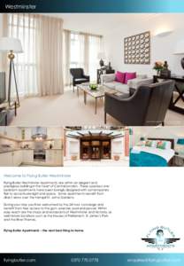 Westminster  Photos show examples of typical layout and design. Apartments will vary.  Welcome to Flying Butler Westminster
