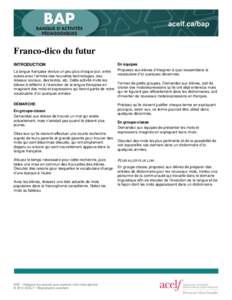 Franco-dico du futur INTRODUCTION En équipes Proposez aux élèves d’imaginer à quoi ressemblera le vocabulaire d’ici quelques décennies.