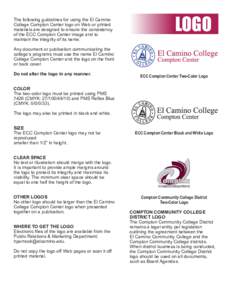 The following guidelines for using the El Camino College Compton Center logo on Web or printed materials are designed to ensure the consistency of the ECC Compton Center image and to maintain the integrity of its name.