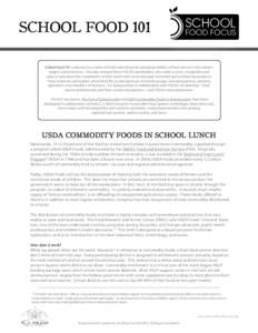 SCHOOL FOOD 101 School Food 101 is planned as a series of briefs describing the operating realities of food service in the nation’s largest school districts. This idea emerged from FOCUS stakeholders, who need succinct