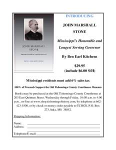 INTRODUCING JOHN MARSHALL STONE Mississippi’s Honorable and Longest Serving Governor By Ben Earl Kitchens