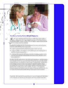 The Nurse-Family Partnership in Memphis Since 1987, my colleagues and I have been conducting a large study in Memphis to determine the long-term effectiveness of the Nurse-Family Partnership (NFP), a home visiting progra