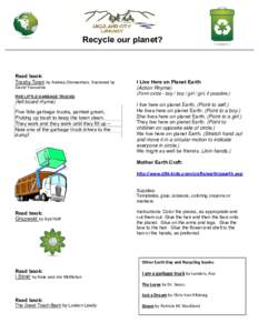 Recycle our planet?  Read book: Trashy Town by Andrea Zimmerman, illustrated by David Yaccarino FIVE LITTLE GARBAGE TRUCKS