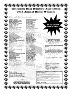 Wisconsin Bear Hunters’ Association 2014 Annual Raffle Winners (Prizes may be listed in random order) Grand Prize— $10,000 cash  Steve Bornheimer—Roisesburg,OR