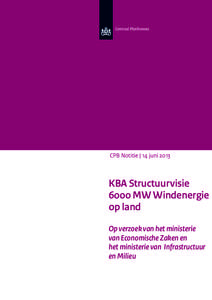 CPB Notitie | 14 juniKBA Structuurvisie 6000 MW Windenergie op land Op verzoek van het ministerie