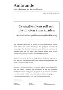 Anförande Vice riksbankschef Kerstin Hessius TISDAG DEN 14 SEPTEMBER 1999 Centralbankens roll och likviditeten i marknaden