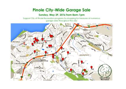 Pinole City-Wide Garage Sale Sunday, May 29, 2016 from 8am-1pm Support City of Pinole Recreation programs by shopping for treasures at numerous garage sales throughout the city!  1