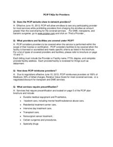 PCIP FAQs for Providers Q: Does the PCIP website show in-network providers? A: Effective June 15, 2013, PCIP will allow enrollees to see any participating provider for most services while prohibiting providers from charg