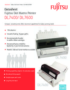 Datasheet Fujitsu Dot Matrix Printer DL7400/ DL7600  Datasheet Fujitsu Dot Matrix Printer  DL7400/ DL7600