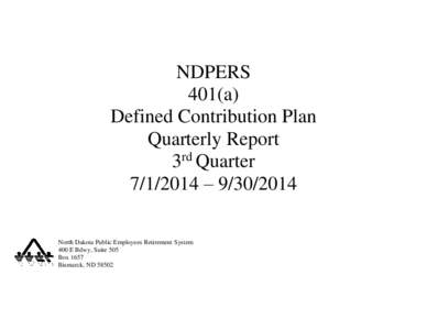 NDPERS 401(a) Defined Contribution Plan Quarterly Report 3rd Quarter[removed] – [removed]