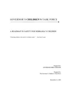 Governor Mike Johanns created the Children’s Task Force out of concern for an increasing number of violent child deaths tha...