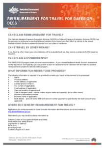 REIMBURSEMENT FOR TRAVEL FOR DAEES OR DEES CAN I CLAIM REIMBURSEMENT FOR TRAVEL? The Defence Asbestos Exposure Evaluation Scheme (DAEES) or Defence Exposure Evaluation Scheme (DEES) has the provision to reimburse ex-serv