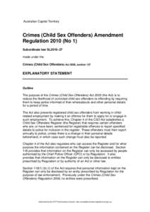 Australian Capital Territory  Crimes (Child Sex Offenders) Amendment Regulation[removed]No 1) Subordinate law SL2010–27 made under the