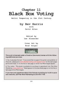 Election fraud / Elections / Premier Election Solutions / Absentee ballot / DRE voting machine / Bev Harris / Diebold / Voting machine / Black box voting / Politics / Electronic voting / United States election voting controversies