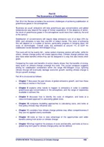 Part III The Economics of Stabilisation Part III of the Review considers the economic challenges of achieving stabilisation of greenhouse gases in the atmosphere. ‘Business as usual’ emissions will take greenhouse ga