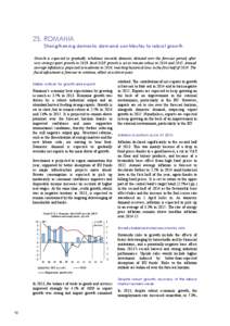 23. ROMANIA Strengthening domestic demand contributes to robust growth Growth is expected to gradually rebalance towards domestic demand over the forecast period, after very strong export growth in[removed]Real GDP growth 