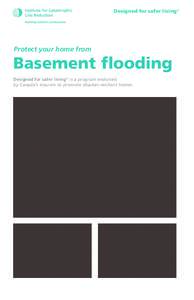 Designed for safer living®  Protect your home from Basement flooding Designed for safer living ® is a program endorsed