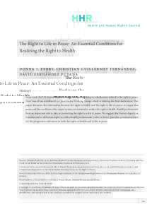 HHR Health and Human Rights Journal The Right to Life in Peace: An Essential Condition for Realizing the Right to Health Donna J. Perry, Christian Guillermet Fernández,