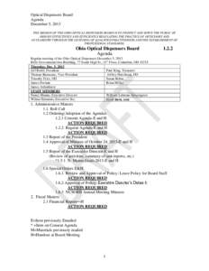 Optical Dispensers Board Agenda December 5, 2013 THE MISSION OF THE OHIO OPTICAL DISPENSERS BOARD IS TO PROTECT AND SERVE THE PUBLIC OF OHIO BY EFFECTIVELY AND EFFICIENTLY REGULATING THE PRACTICE OF OPTICIANRY AND OCULAR