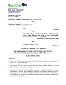 Manitoba Labour Board Suite 500, 5th Floor[removed]Hargrave Street Winnipeg, Manitoba, Canada R3C 3R8 T[removed]F[removed]www.manitoba.ca/labour/labbrd