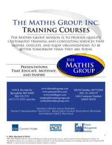 The Mathis Group, Inc. Training Courses The Mathis Group mission is to provide quality, customized training and consulting services that inspire, educate, and equip organizations to be better tomorrow than they are today