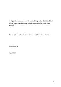 Independent assessment of issues relating to the Gouldian Finch in the Draft Environmental Impact Statement Mt Todd Gold Project. Report to the Northern Territory Environment Protection Authority