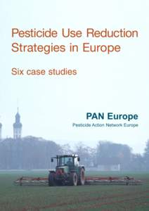 Pesticide Use Reduction Strategies in Europe Six case studies PAN Europe Pesticide Action Network Europe