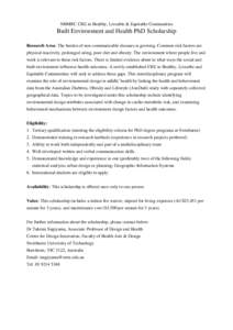 NHMRC CRE in Healthy, Liveable & Equitable Communities  Built Environment and Health PhD Scholarship Research Area: The burden of non-communicable diseases is growing. Common risk factors are physical inactivity, prolong