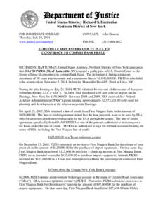 Department of Justice United States Attorney Richard S. Hartunian Northern District of New York FOR IMMEDIATE RELEASE Thursday, July 24, 2014 www.justice.gov/usao/nyn