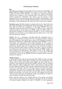 IVRN Specimen Collections HIV The CD8 rescue collection: Stored peripheral blood mononuclear cells (PBMC) and plasma collected at multiple timepoints over a span of 5 years (1992 –1996) are available from HIV-infected 