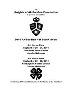 The  Knights of Ak-Sar-Ben Foundation is proud to present the[removed]Ak-Sar-Ben 4-H Stock Show