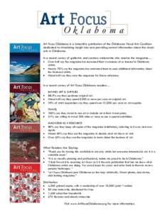 Art Focus Oklahoma is a bimonthly publication of the Oklahoma Visual Arts Coalition dedicated to stimulating insight into and providing current information about the visual arts in Oklahoma. In a recent survey of galleri