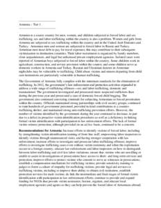 ----------------------------------Armenia – Tier 1 ----------------------------------Armenia is a source country for men, women, and children subjected to forced labor and sex trafficking; sex and labor trafficking wit
