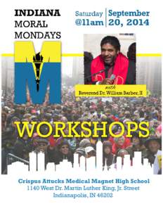 Crispus Attucks Medical Magnet High School 1140 West Dr. Martin Luther King, Jr. Street Indianapolis, IN 46202 INDIANA MORAL MONDAYS PRESENTERS |