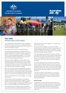 Case study: Inclusive sport in Fiji schools Armed with parachutes, hoops and frisbees, I enter a kindergarten in Suva, Fiji. The children I meet are full of energy and excitement. They love the equipment and are happy to