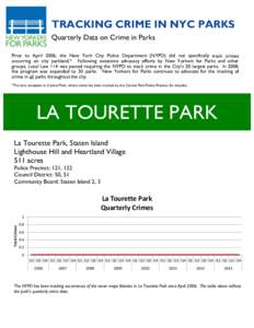 TRACKING CRIME IN NYC PARKS Quarterly Data on Crime in Parks Prior to April 2006, the New York City Police Department (NYPD) did not specifically track crimes occurring on city parkland.* Following extensive advocacy eff