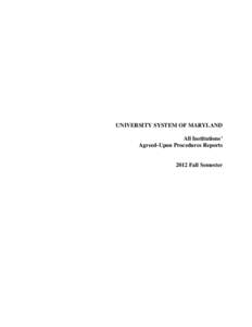 UNIVERSITY SYSTEM OF MARYLAND All Institutions’ Agreed-Upon Procedures Reports 2012 Fall Semester