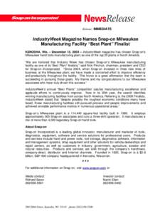 Release: IMMEDIATE  IndustryWeek Magazine Names Snap-on Milwaukee Manufacturing Facility “Best Plant” Finalist KENOSHA, Wis. – December 15, 2009 – IndustryWeek magazine has chosen Snap-on’s Milwaukee hand tools